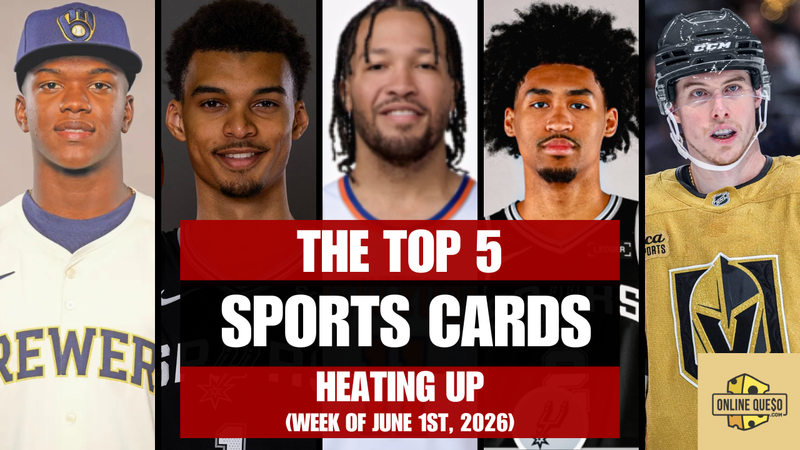 The Top 5 Sports Cards Heating Up (Week of June 1st, 2026)