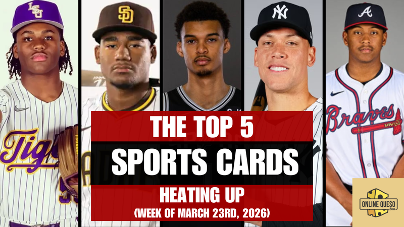 The Top 5 Sports Cards Heating Up (Week of March 23rd, 2026)
