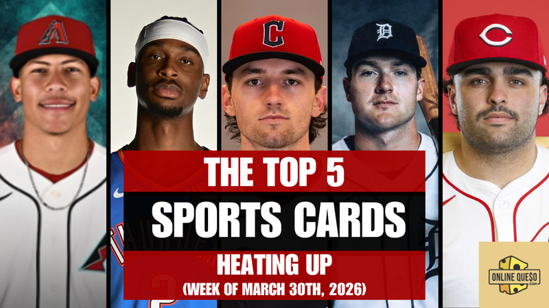 The Top 5 Sports Cards Heating Up (Week of March 30th, 2026)