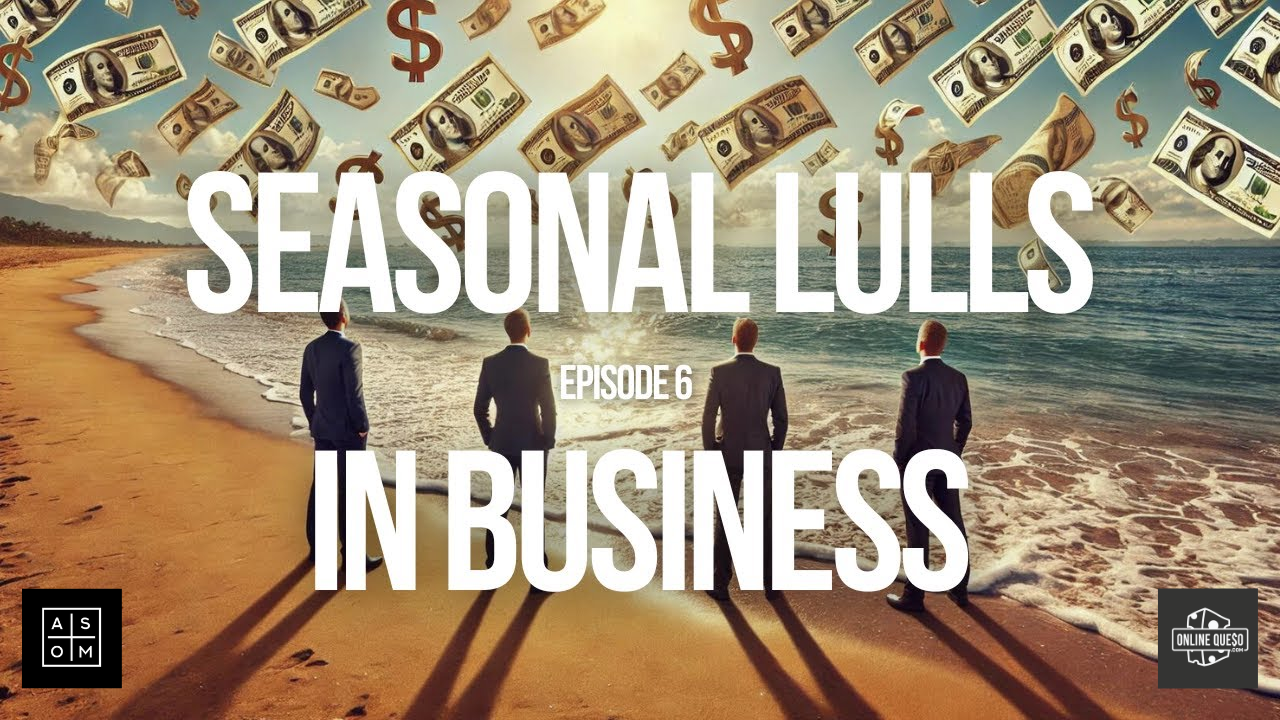 EP 06: Ugh, Seasonal Lull - Beating the Seasonal Slump: Creative Tips for Business Growth -