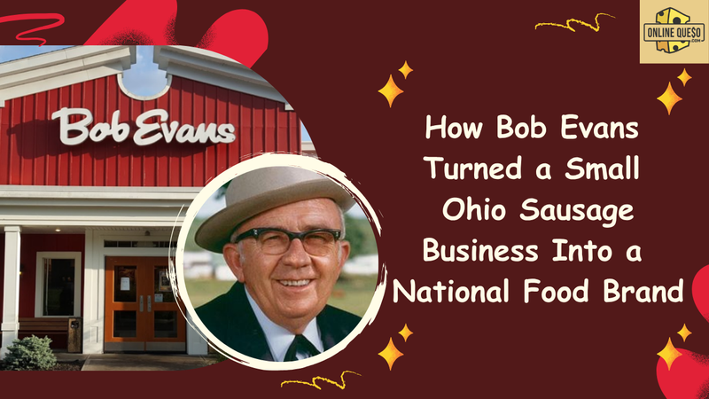 How Bob Evans Turned a Small Ohio Sausage Business Into a National Food Brand