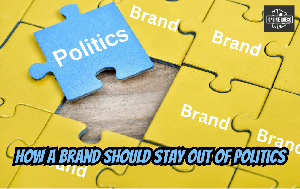 How a Brand Should Stay Out of Politics