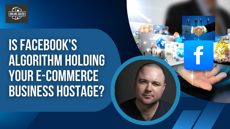 Is Facebook's Algorithm Holding Your E-commerce Business Hostage?