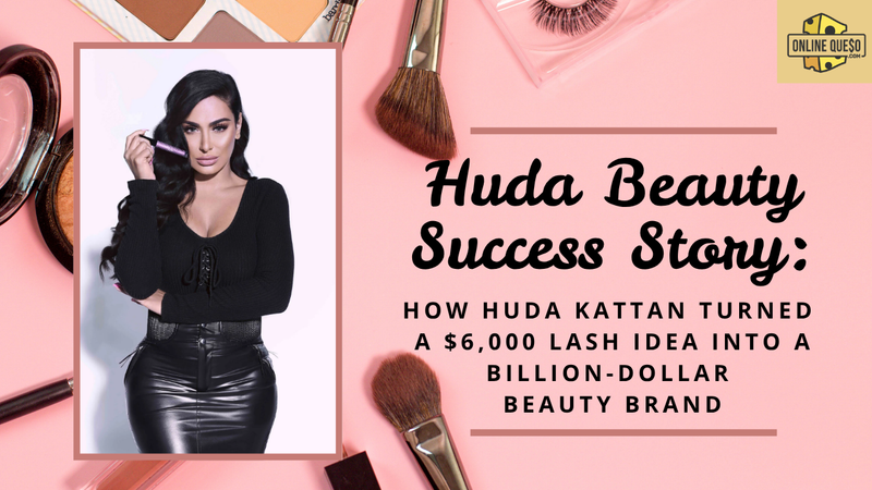 Huda Beauty: How Huda Kattan Turned $6,000 Into a Billion-Dollar Beauty Brand