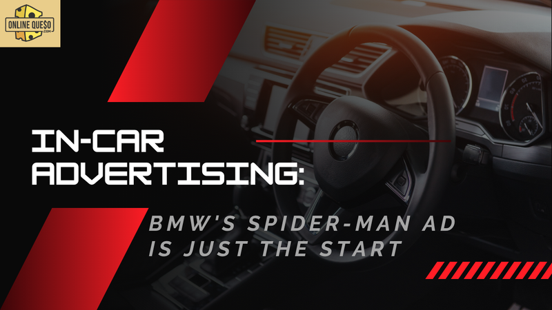 In-Car Advertising: BMW's Spider-Man Ad Is Just the Start