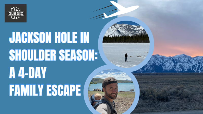 Jackson Hole in Shoulder Season: A 4-Day Family Escape