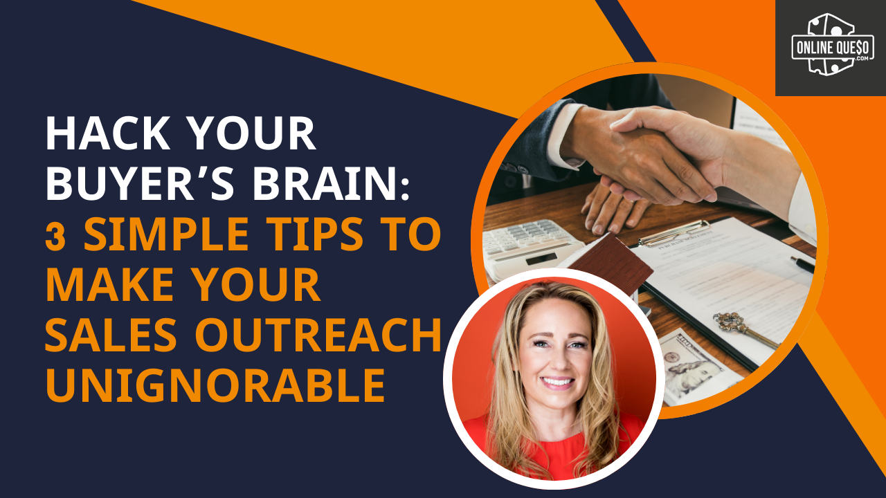 Hack Your Buyer’s Brain: 3 Simple Tips to Make Your Sales Outreach Unignorable