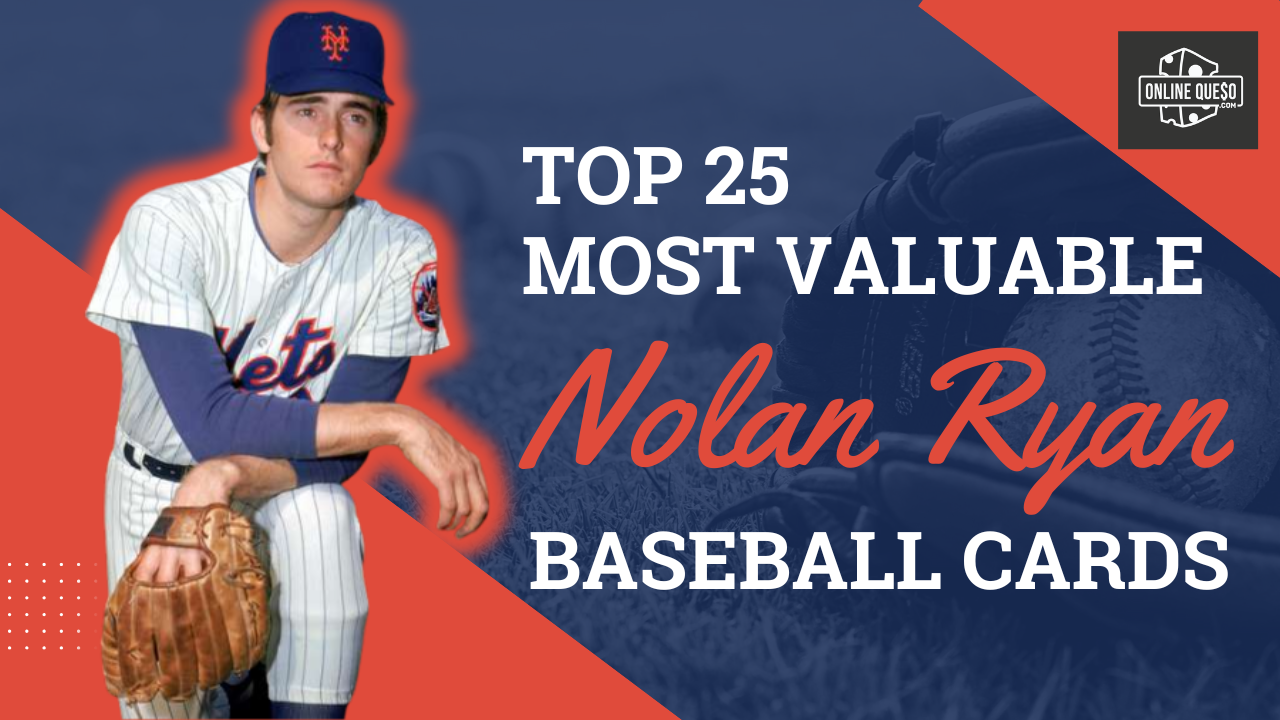 Top 25 Most Valuable Nolan Ryan Baseball Cards