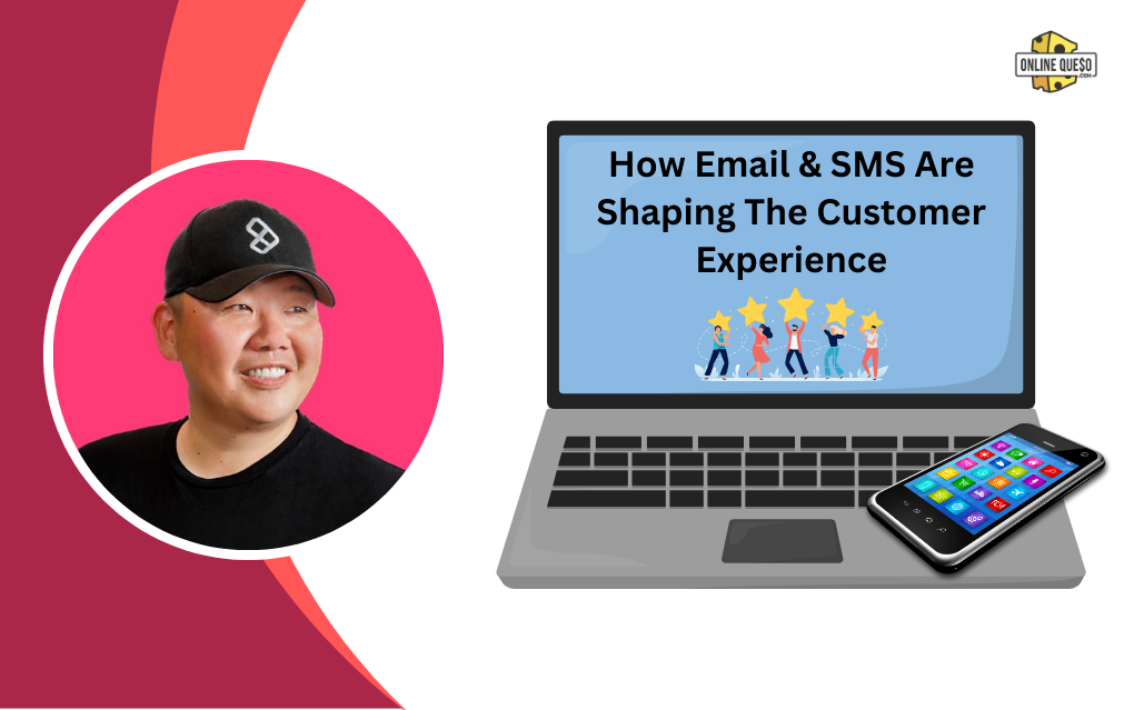 How Email & SMS Are Shaping The Customer Experience