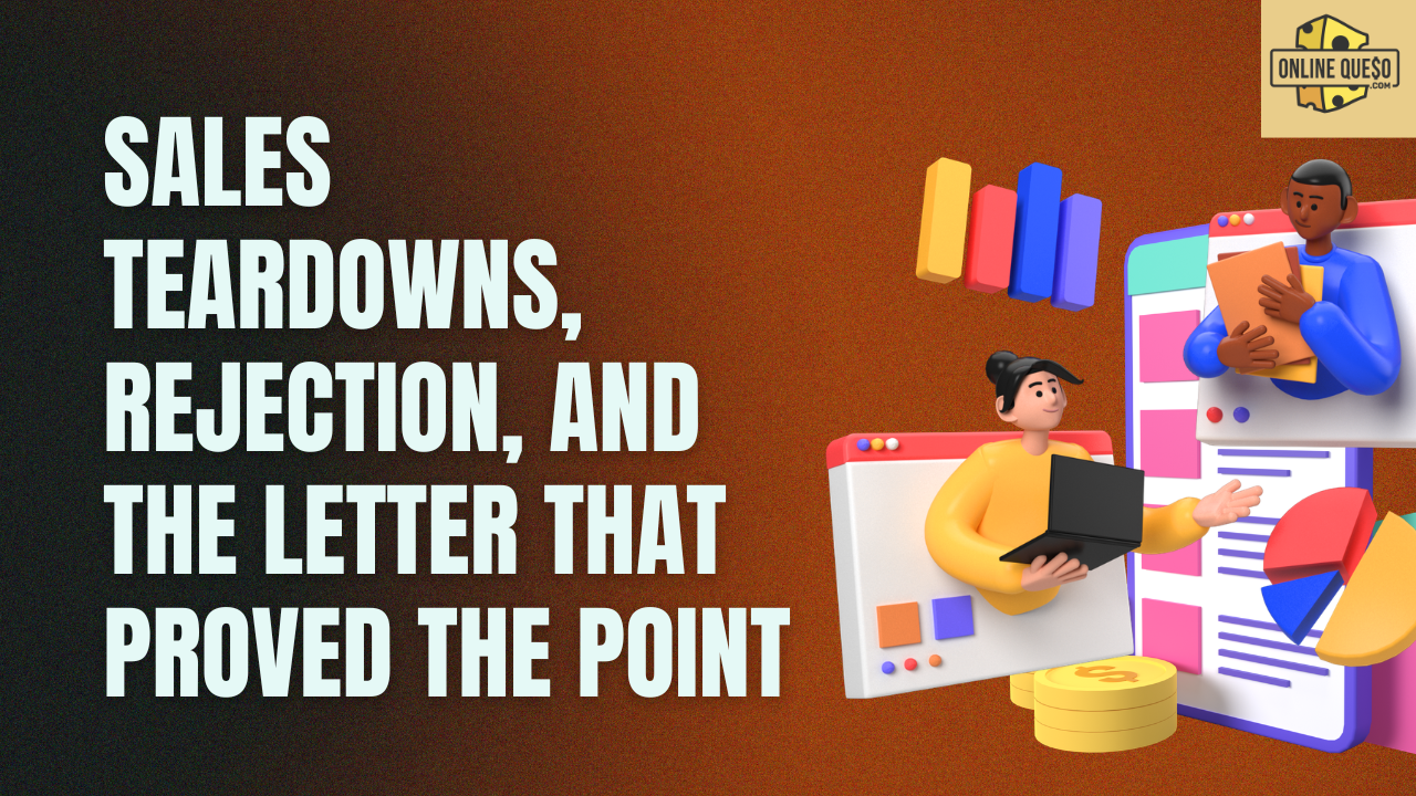 Sales Teardowns, Rejection, and the Letter That Proved the Point