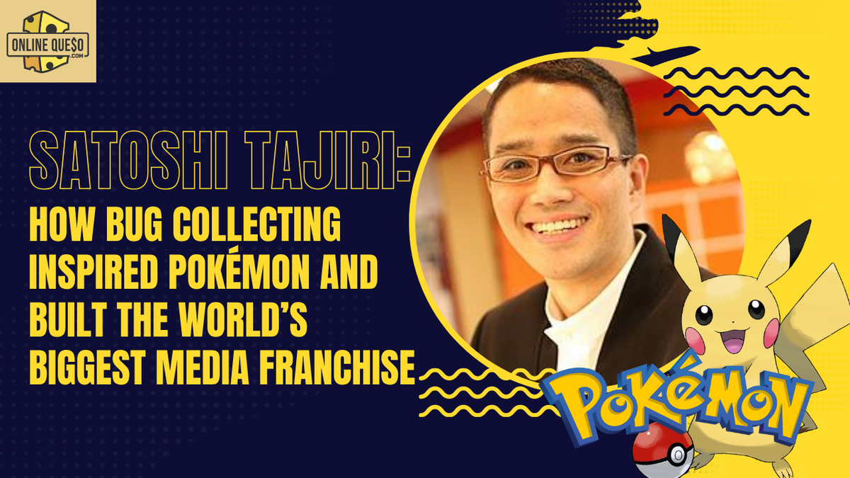 Satoshi Tajiri: How Pokémon Became a $147 Billion Franchise