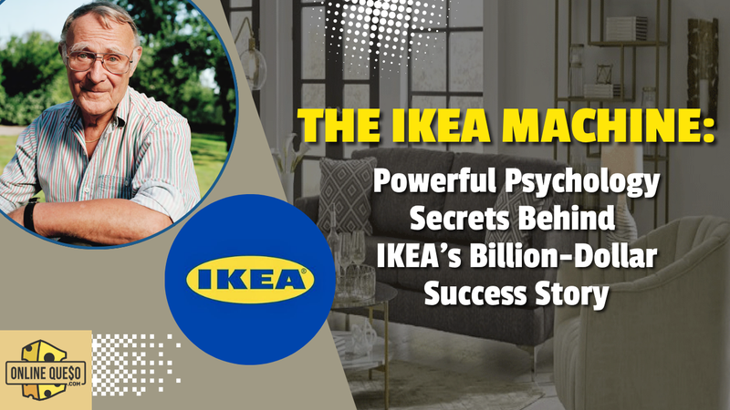 The IKEA Machine: Powerful Psychology Secrets Behind IKEA’s Billion-Dollar Success Story