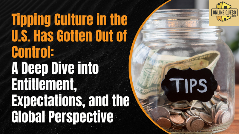 Tipping Culture in the U.S. Has Gotten Out of Control: A Deep Dive into Entitlement, Expectations, and the Global Perspective