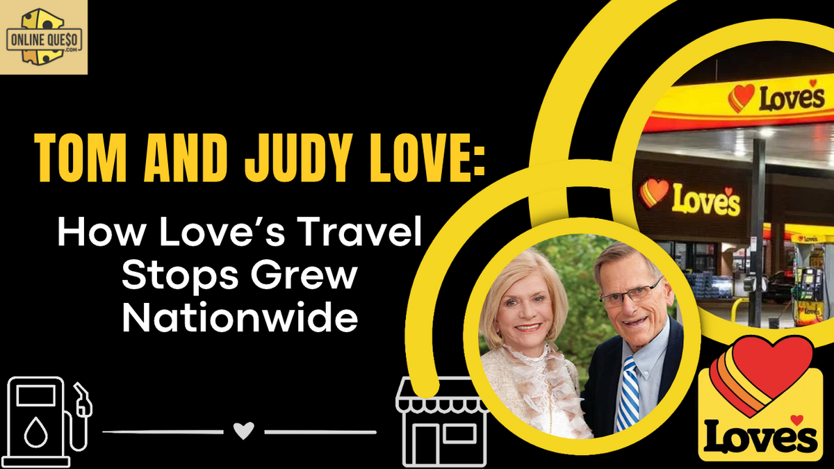 Tom and Judy Love: How Love’s Travel Stops Grew Nationwide