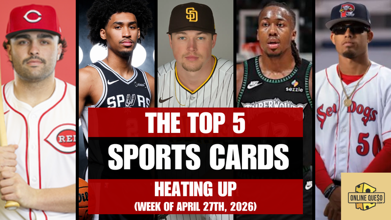 The Top 5 Sports Cards Heating Up (Week of April 27th, 2026)