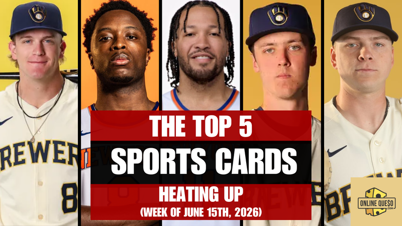 The Top 5 Sports Cards Heating Up (Week of June 15th, 2026)