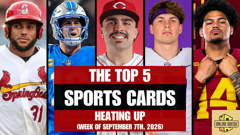Discover the top 5 sports cards heating up for the week of September 7th, 2026, featuring Sal Stewart, Jared Goff, Sam Leavitt, Rainiel Rodriguez, and Jayden Maiava.
