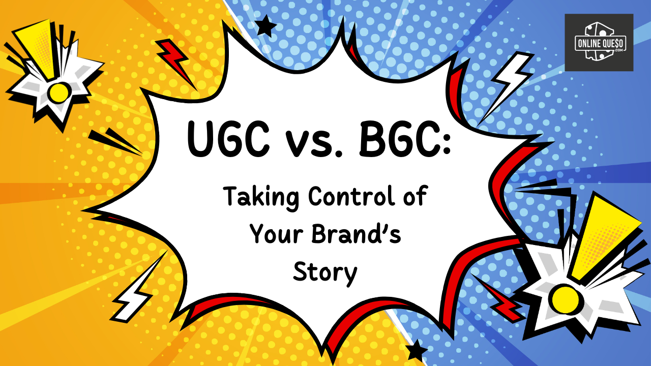 UGC vs. BGC: Taking Control of Your Brand’s Story