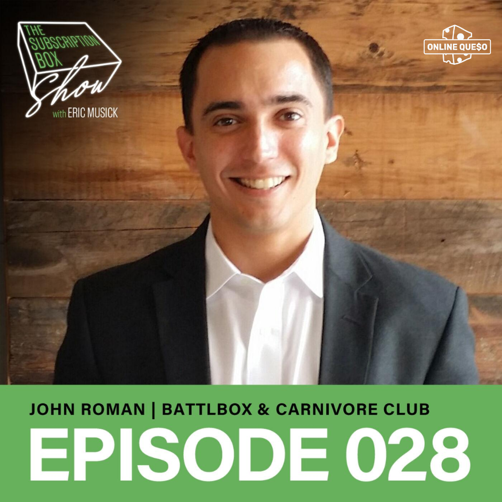 Episode 028 - John Roman - BattlBox & Carnivore Club - Should You Start a Business With Friends?