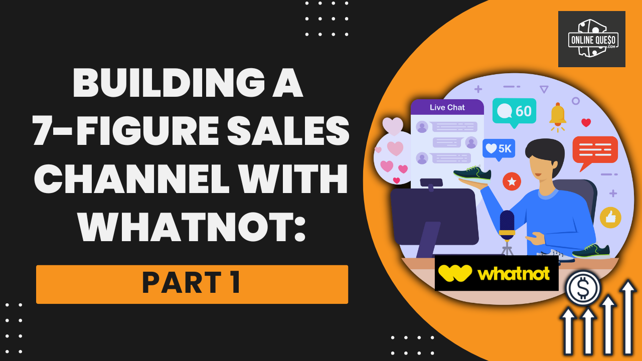 Building a 7-Figure Sales Channel with Whatnot: Part 1
