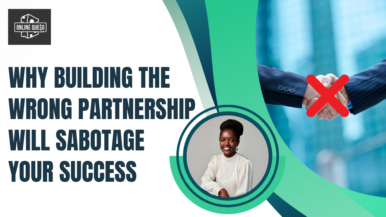Why Building the Wrong Partnerships Will Sabotage Your Success